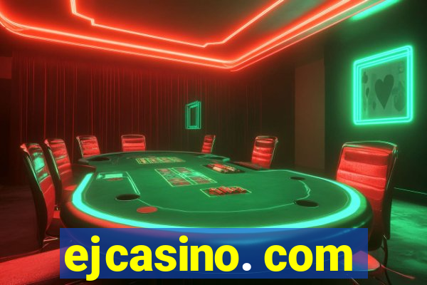 ejcasino. com