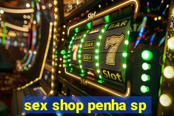 sex shop penha sp