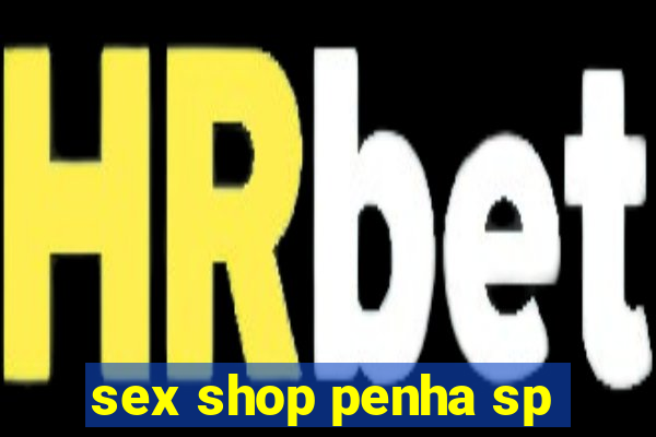 sex shop penha sp