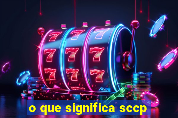 o que significa sccp