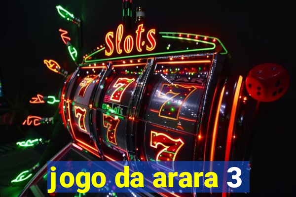 jogo da arara 3