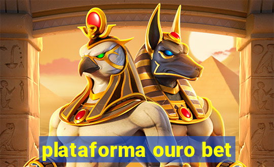 plataforma ouro bet