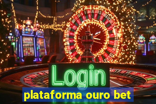 plataforma ouro bet