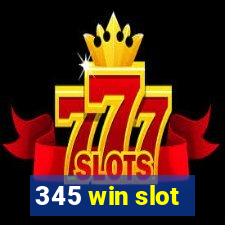 345 win slot