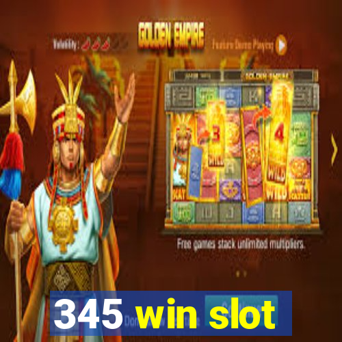 345 win slot