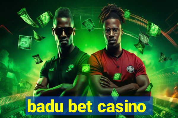 badu bet casino