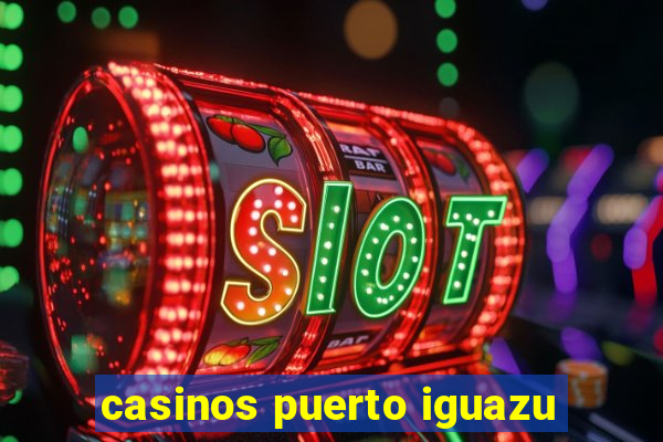 casinos puerto iguazu