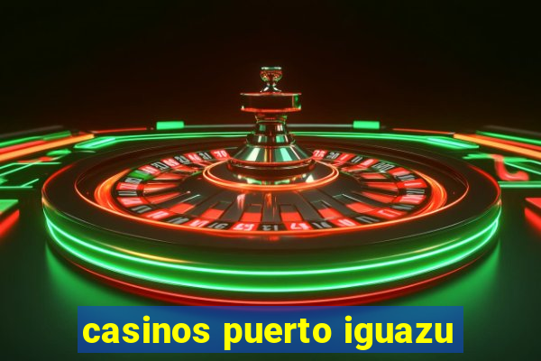 casinos puerto iguazu