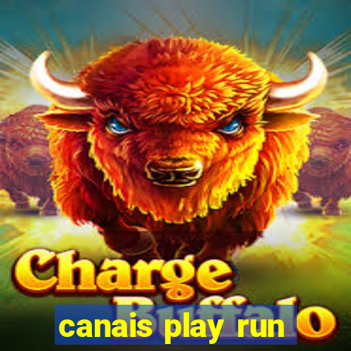 canais play run