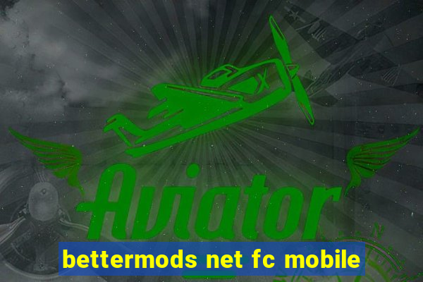 bettermods net fc mobile