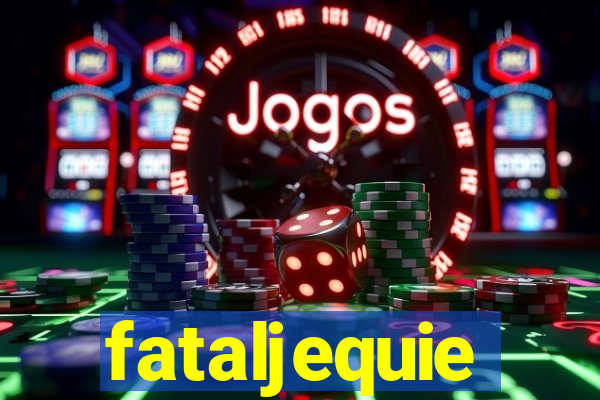 fataljequie