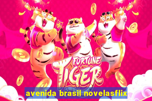 avenida brasil novelasflix