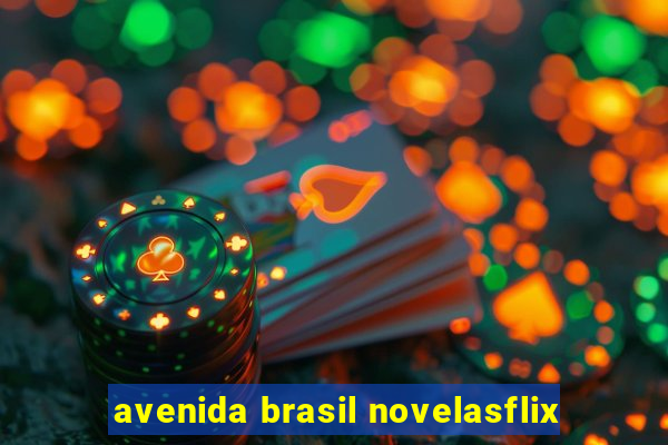 avenida brasil novelasflix