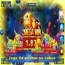 jogo de encher os tubos