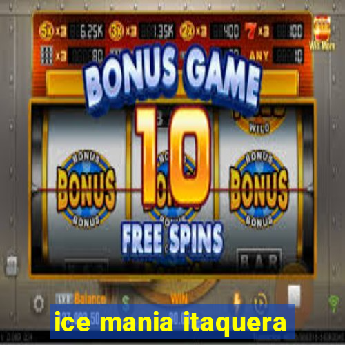 ice mania itaquera