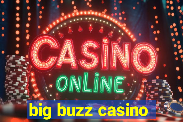 big buzz casino