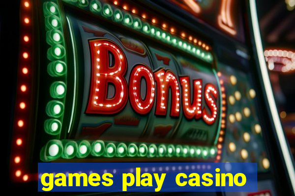 games play casino