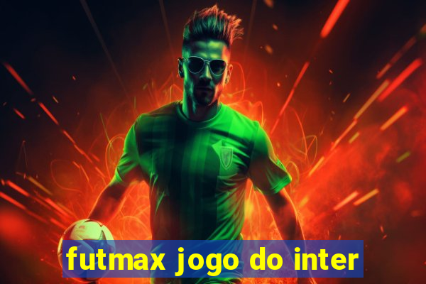 futmax jogo do inter