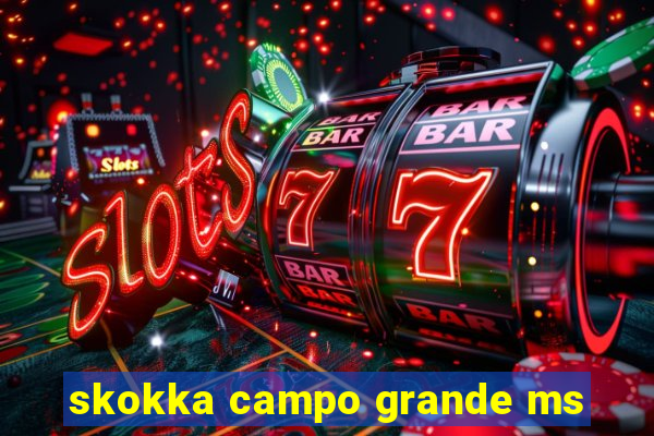 skokka campo grande ms