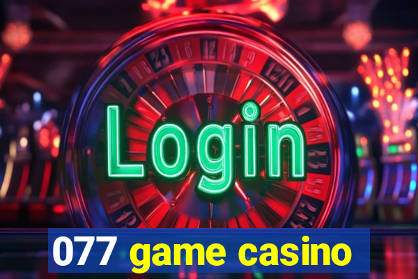 077 game casino