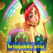 brinquedo ator