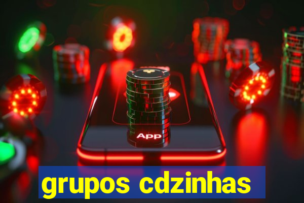 grupos cdzinhas