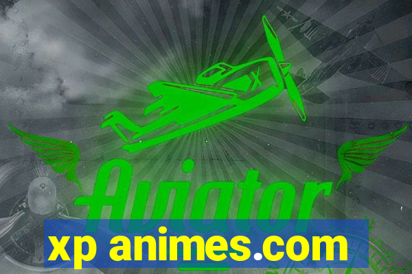 xp animes.com