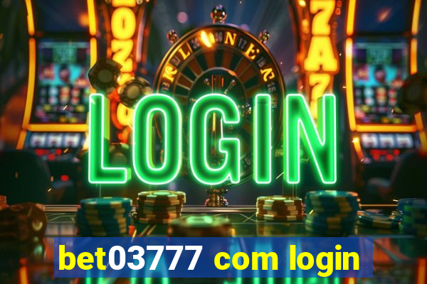 bet03777 com login