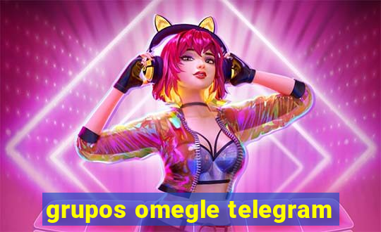 grupos omegle telegram