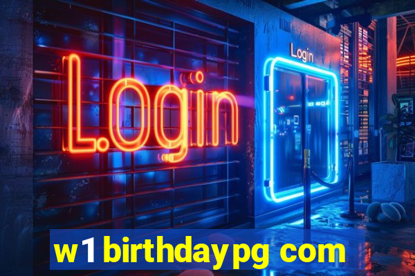 w1 birthdaypg com