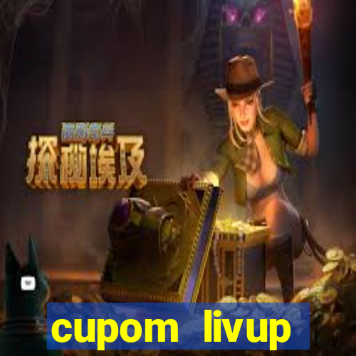 cupom livup primeira compra