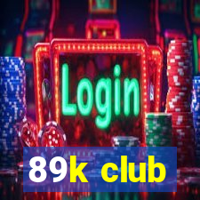 89k club