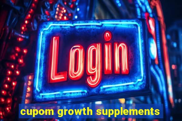 cupom growth supplements