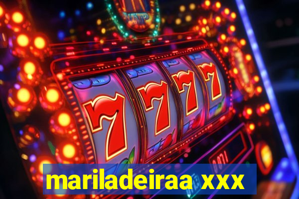 mariladeiraa xxx