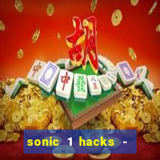 sonic 1 hacks - sonic retro