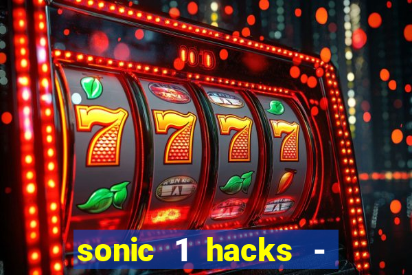 sonic 1 hacks - sonic retro