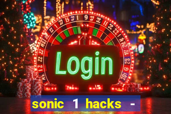 sonic 1 hacks - sonic retro