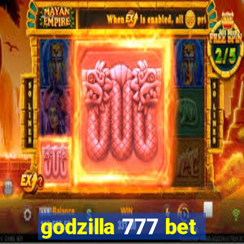 godzilla 777 bet