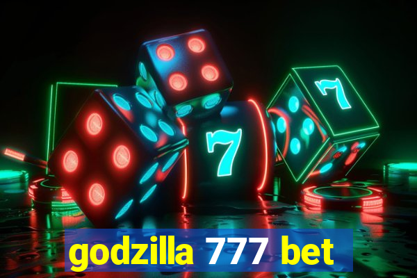 godzilla 777 bet