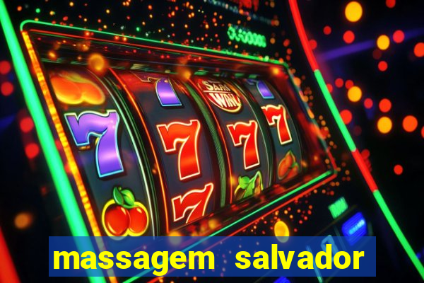 massagem salvador de bahia