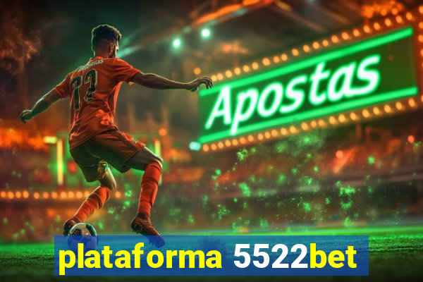 plataforma 5522bet