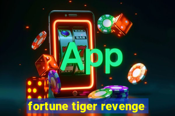 fortune tiger revenge