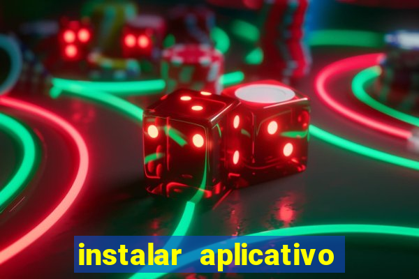 instalar aplicativo estrela bet