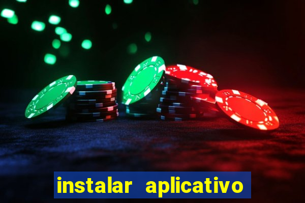 instalar aplicativo estrela bet