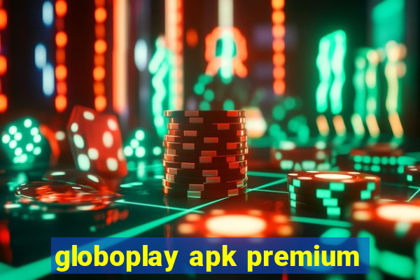 globoplay apk premium