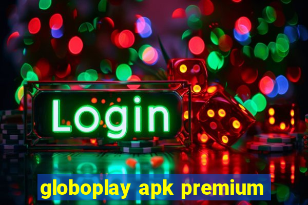 globoplay apk premium