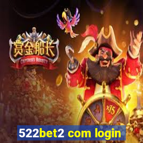 522bet2 com login