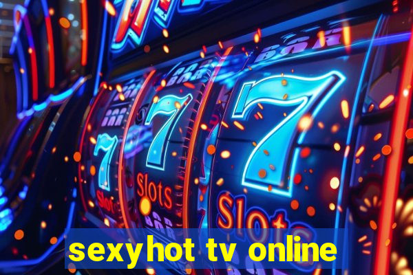 sexyhot tv online