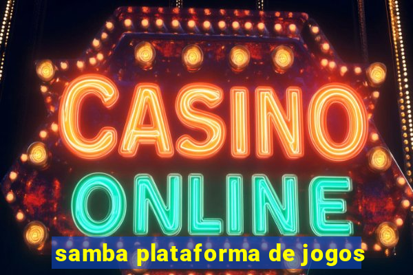 samba plataforma de jogos