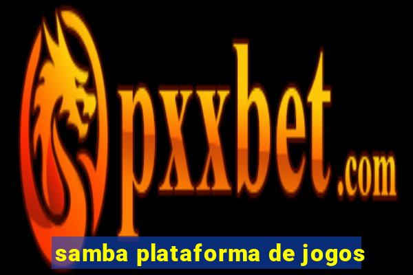 samba plataforma de jogos